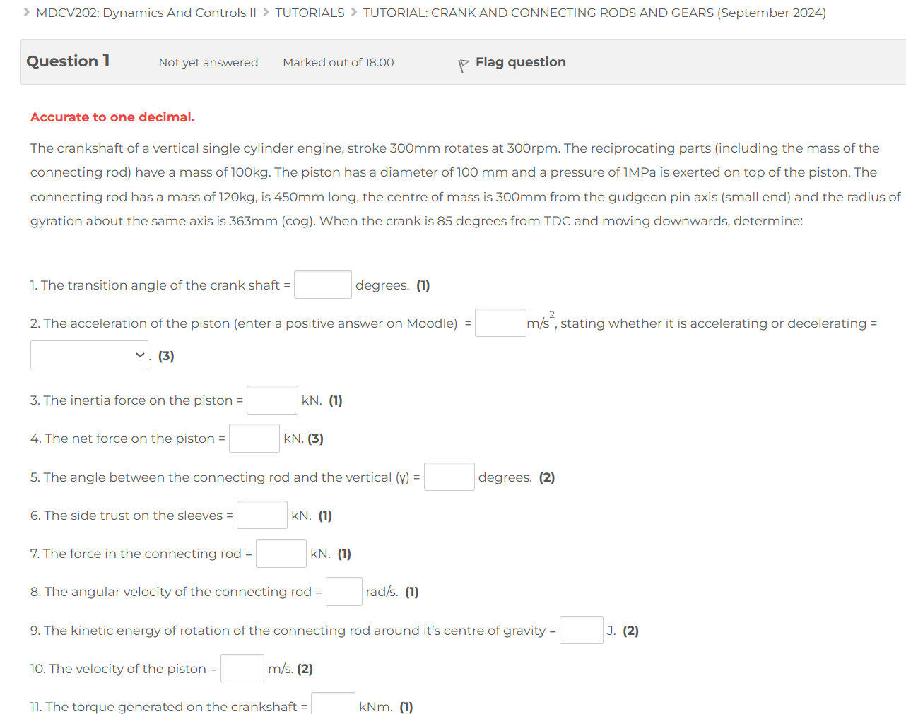 Question 1 Accurate to one decimal. The