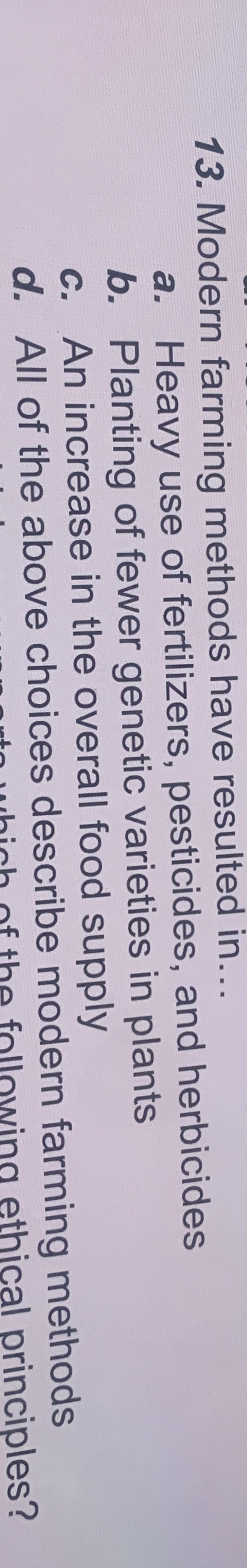 Modern farming methods have resulted in . . . a .
