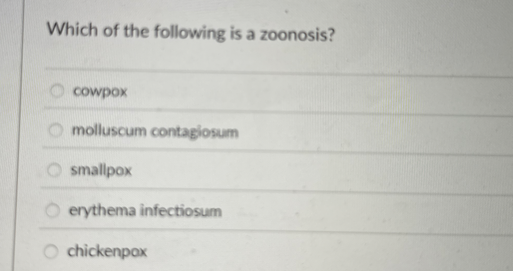 Which of the following is a zoonosis? cowpox