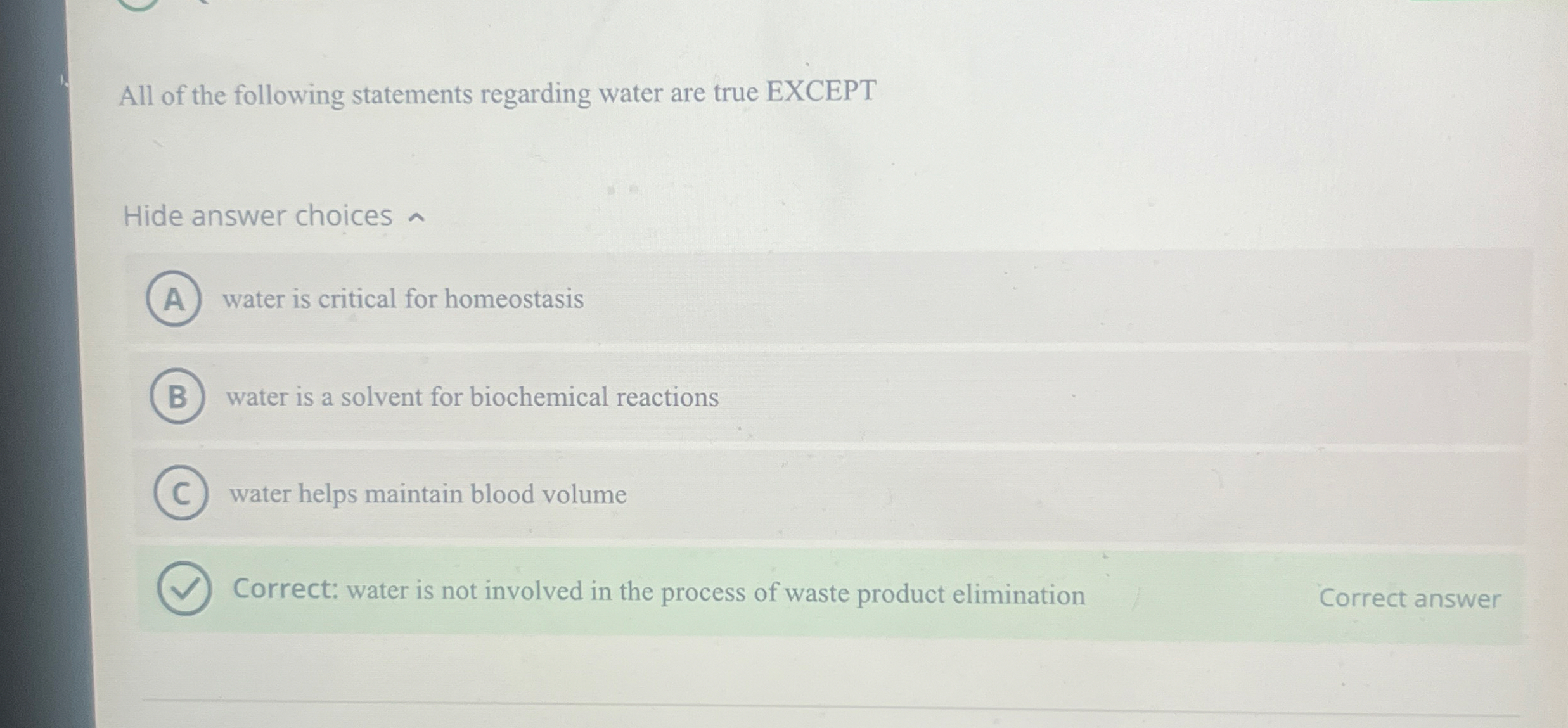 All of the following statements regarding water