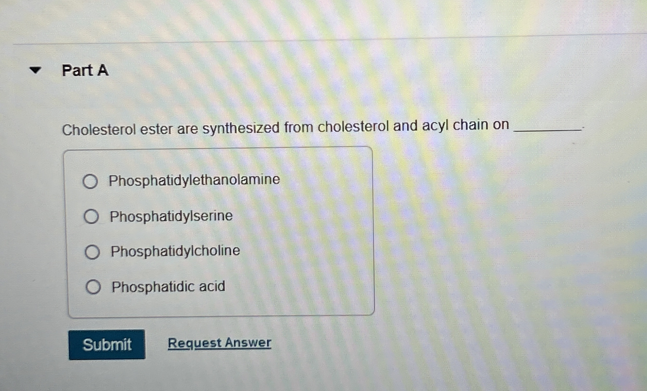 Part A Cholesterol ester are synthesized from