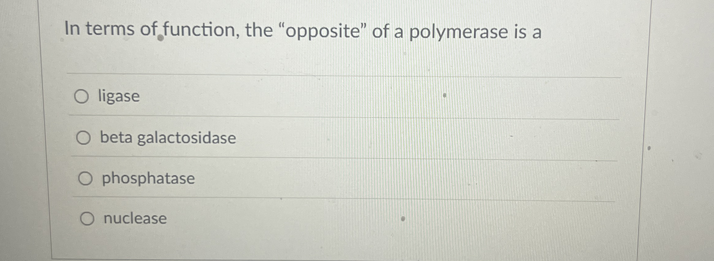 In terms of function, the "opposite" of a