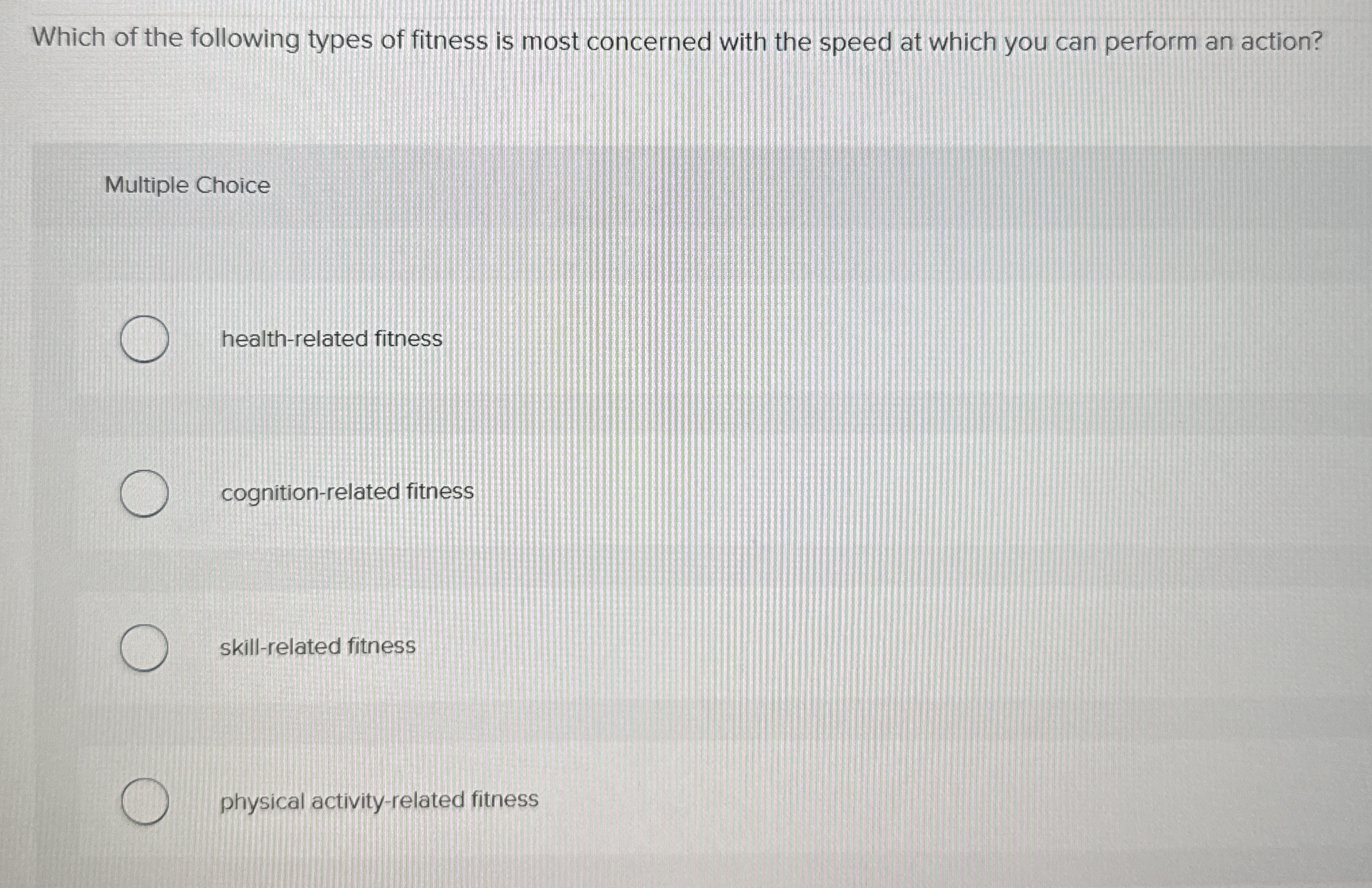 Which of the following types of fitness is most