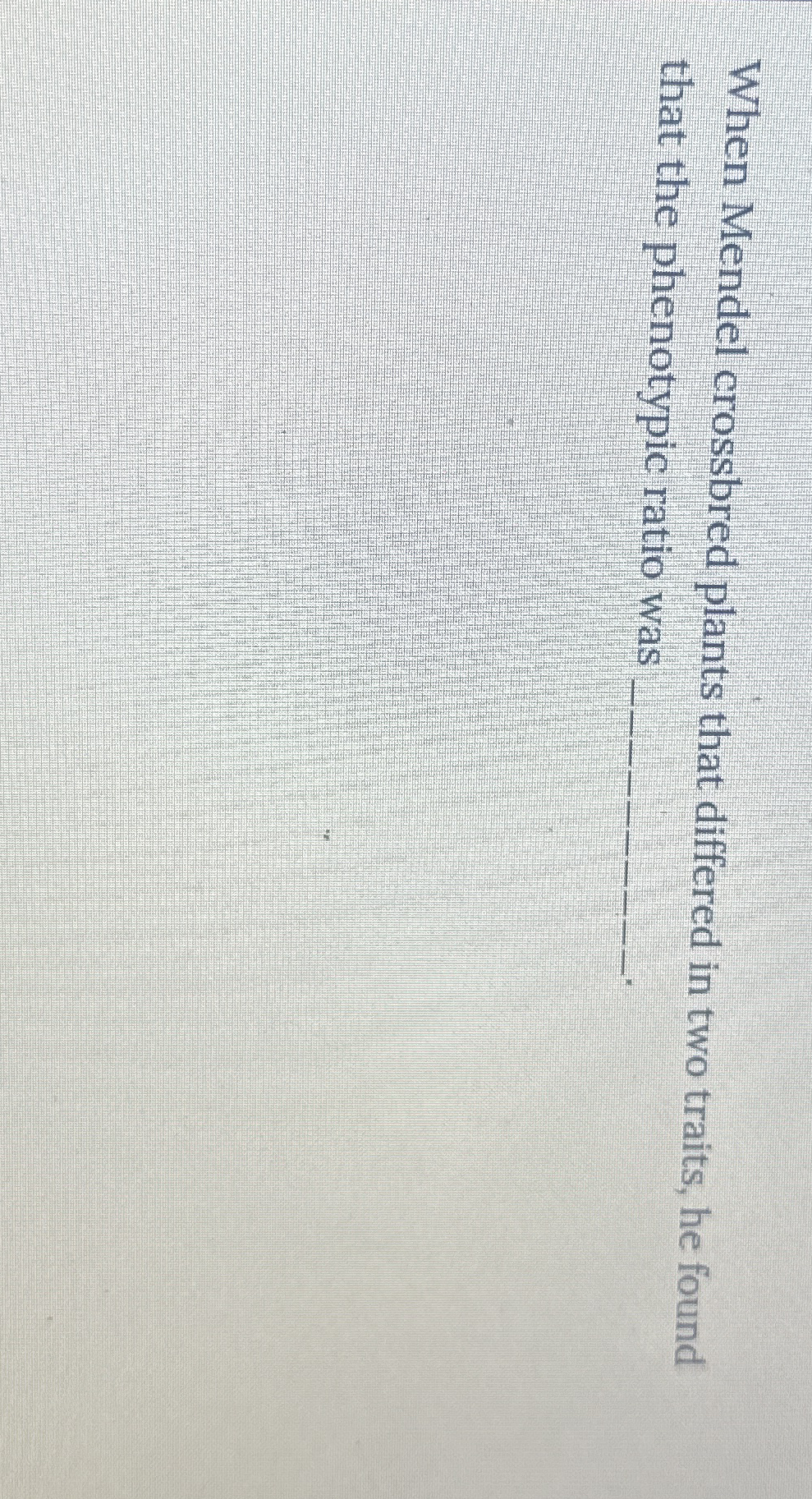 When Mendel crossbred plants that differed in two