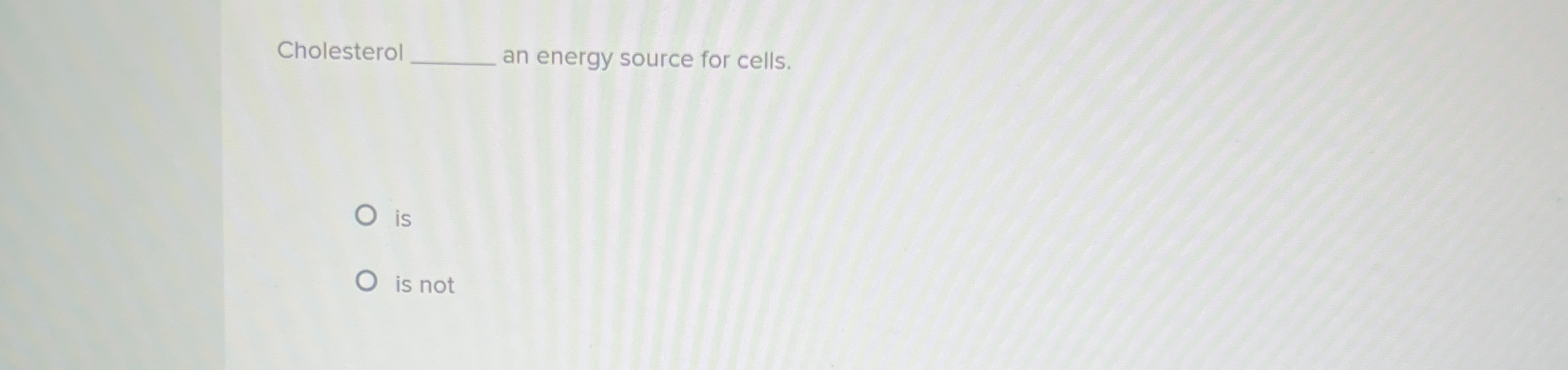 Cholesterol an energy source for cells. is is not