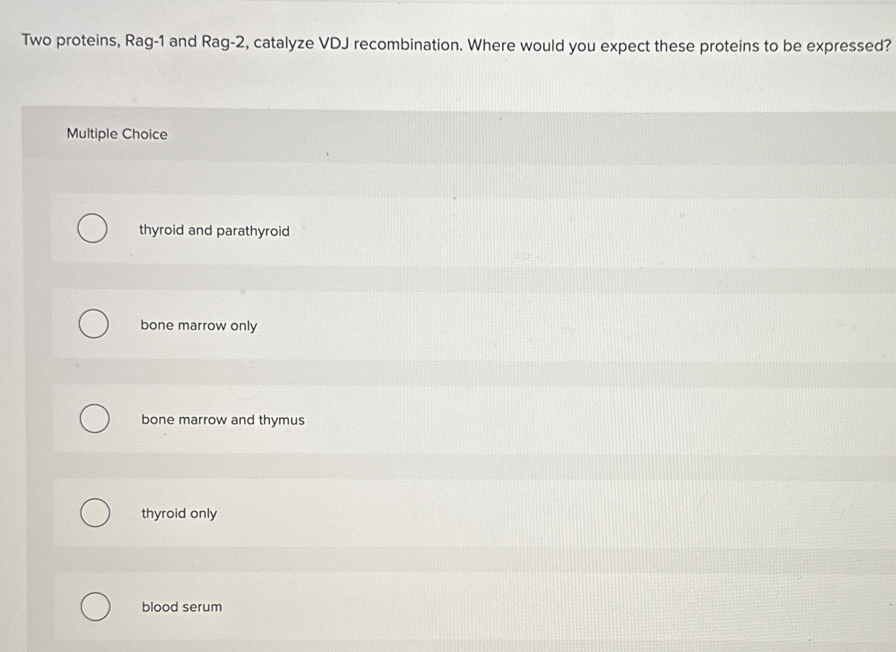 Two proteins, Rag - 1 and Rag - 2 , catalyze VDJ