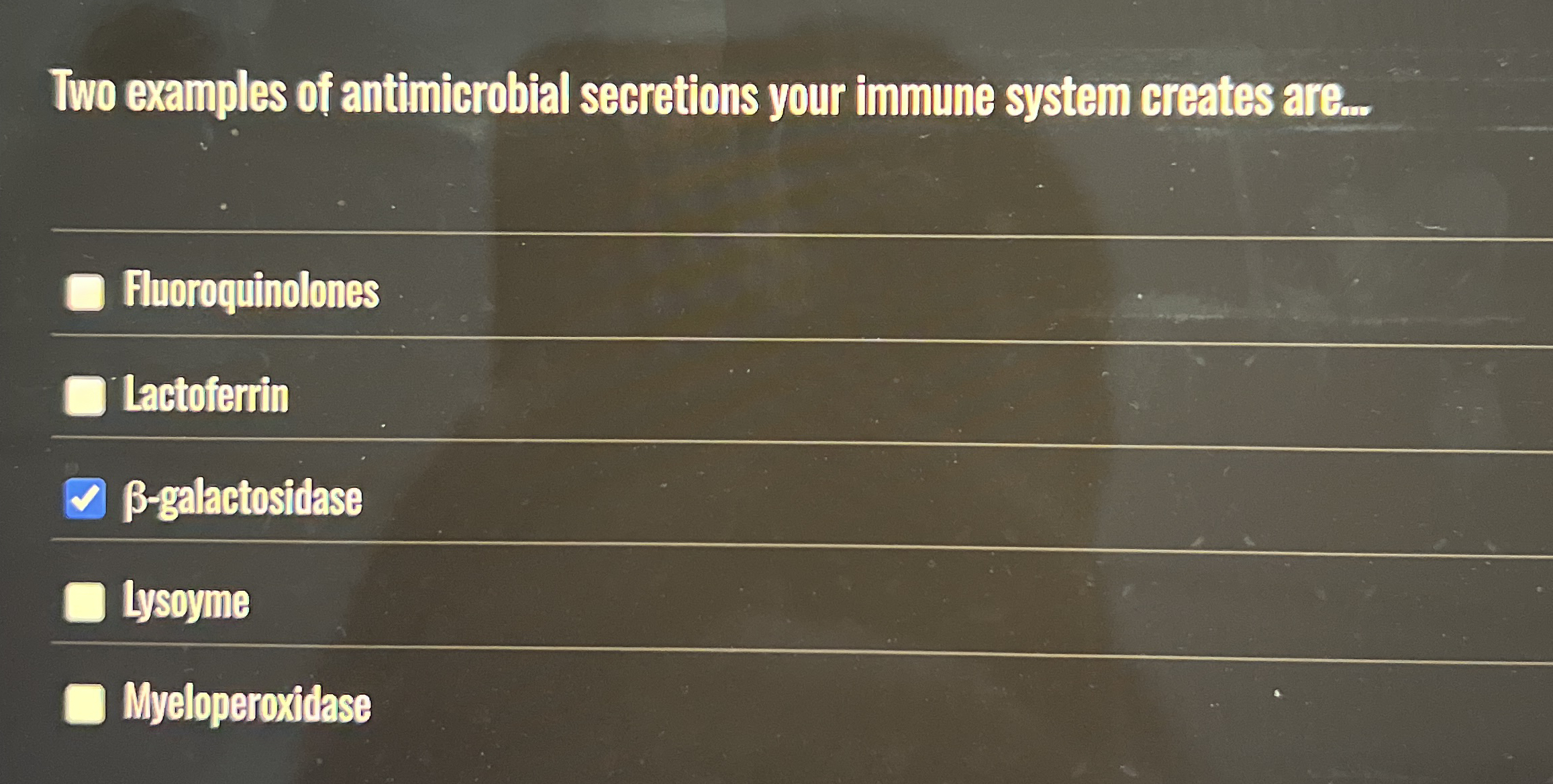 Two examples of antimisrobial secretions your