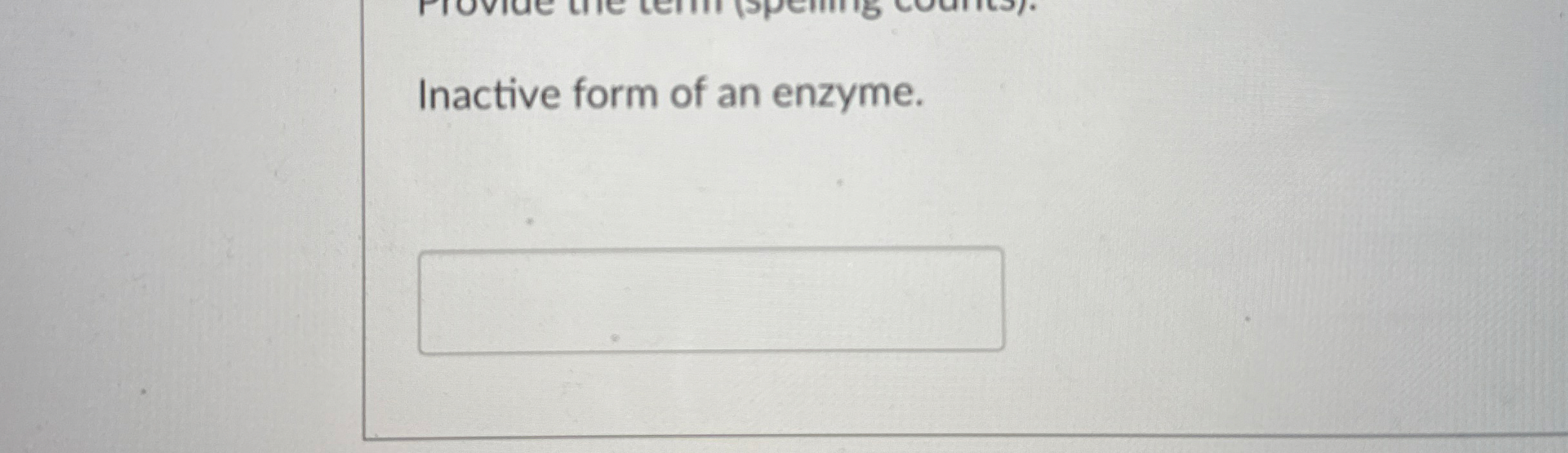 Inactive form of an enzyme.
