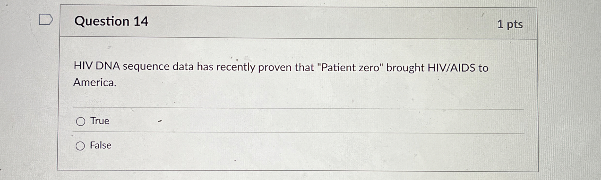 Question 1 4 1 pts HIV DNA sequence data has
