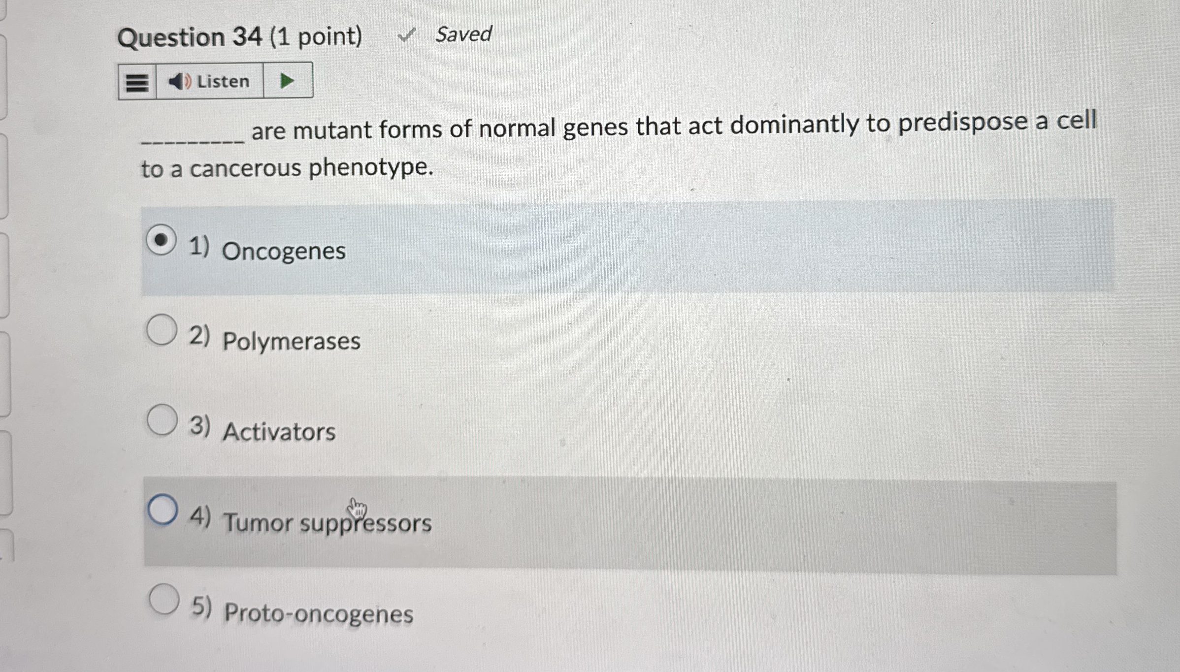 Question 3 4 ( 1 point ) Saved are mutant forms