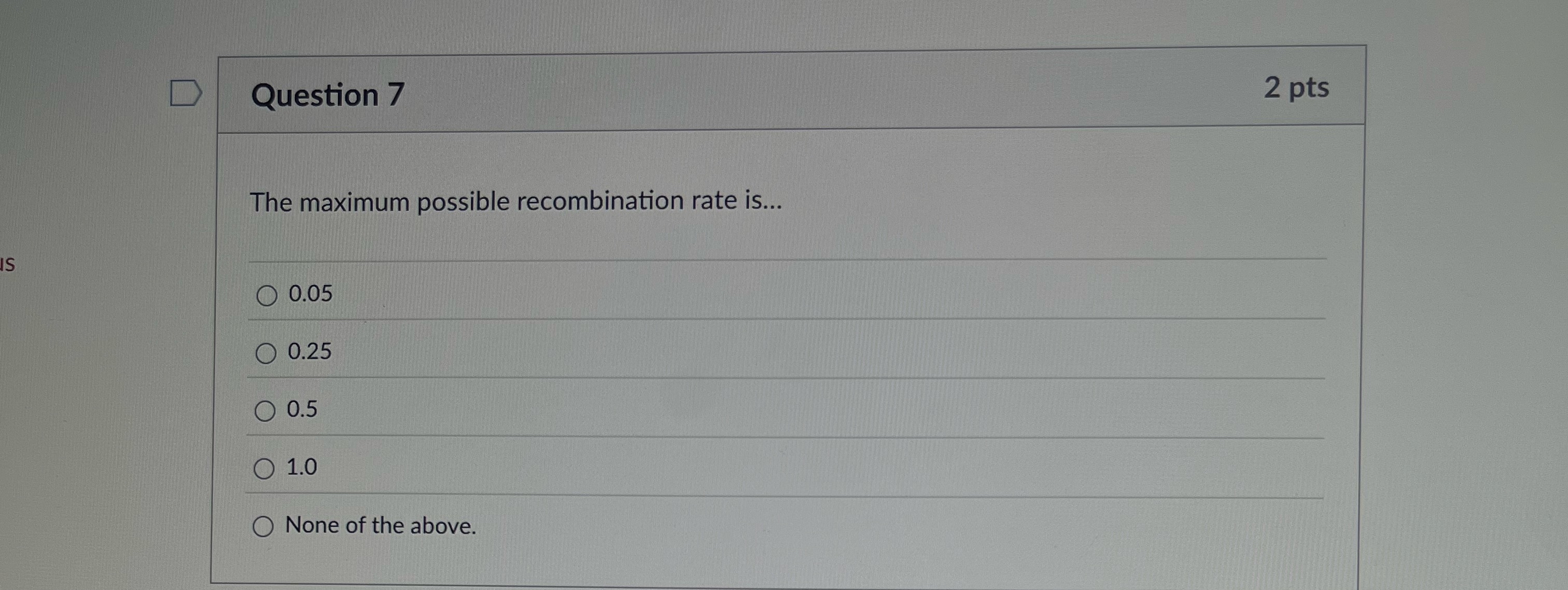 Question 7 2 pts The maximum possible