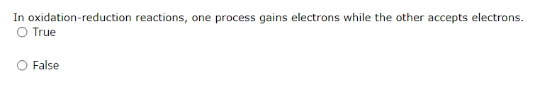 In oxidation - reduction reactions, one process
