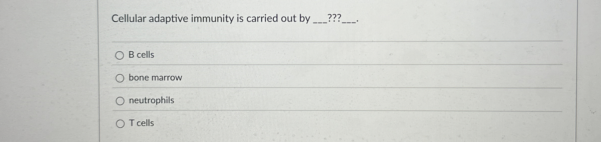 Cellular adaptive immunity is carried out by q ,