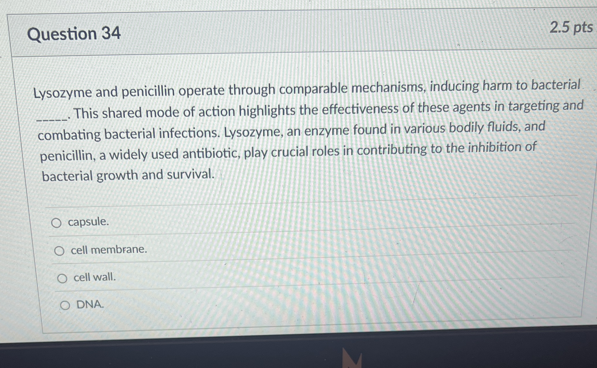 Question 3 4 2 . 5 pts Lysozyme and penicillin