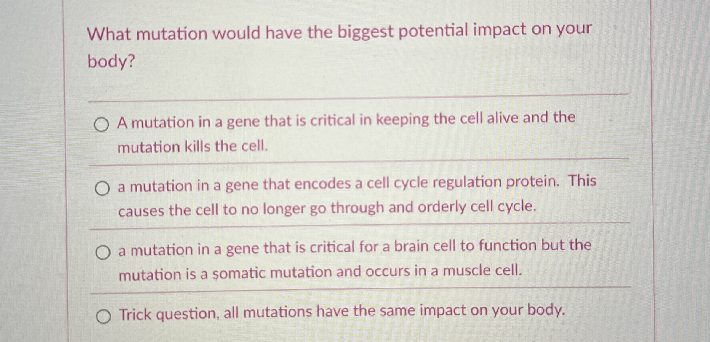 What mutation would have the biggest potential