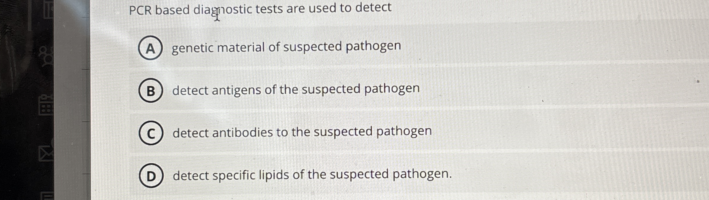 PCR based diagnostic tests are used to detect