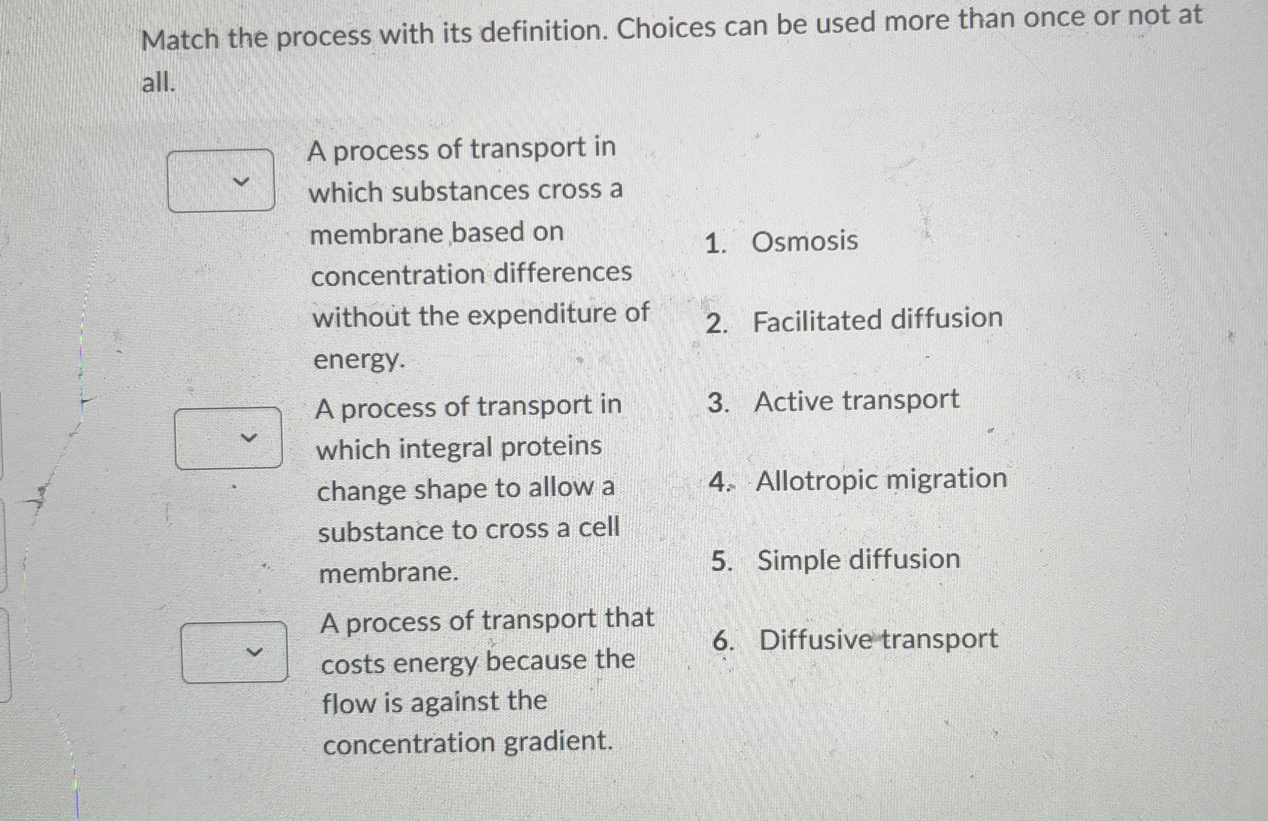 Match the process with its definition. Choices