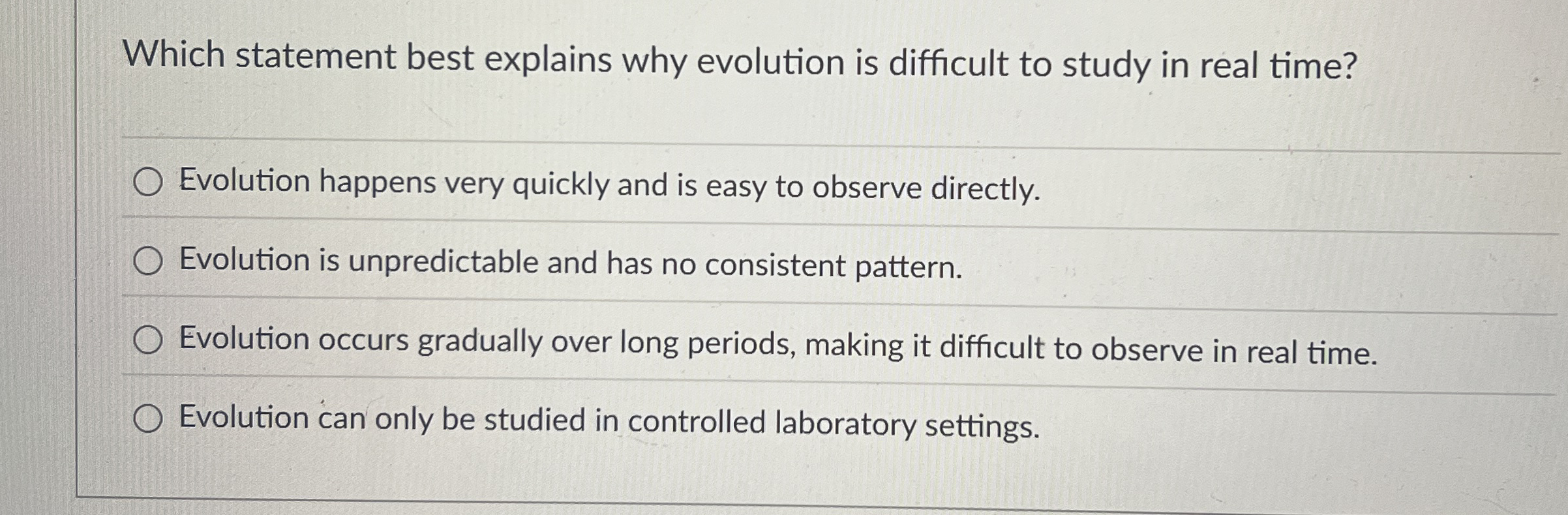 Which statement best explains why evolution is