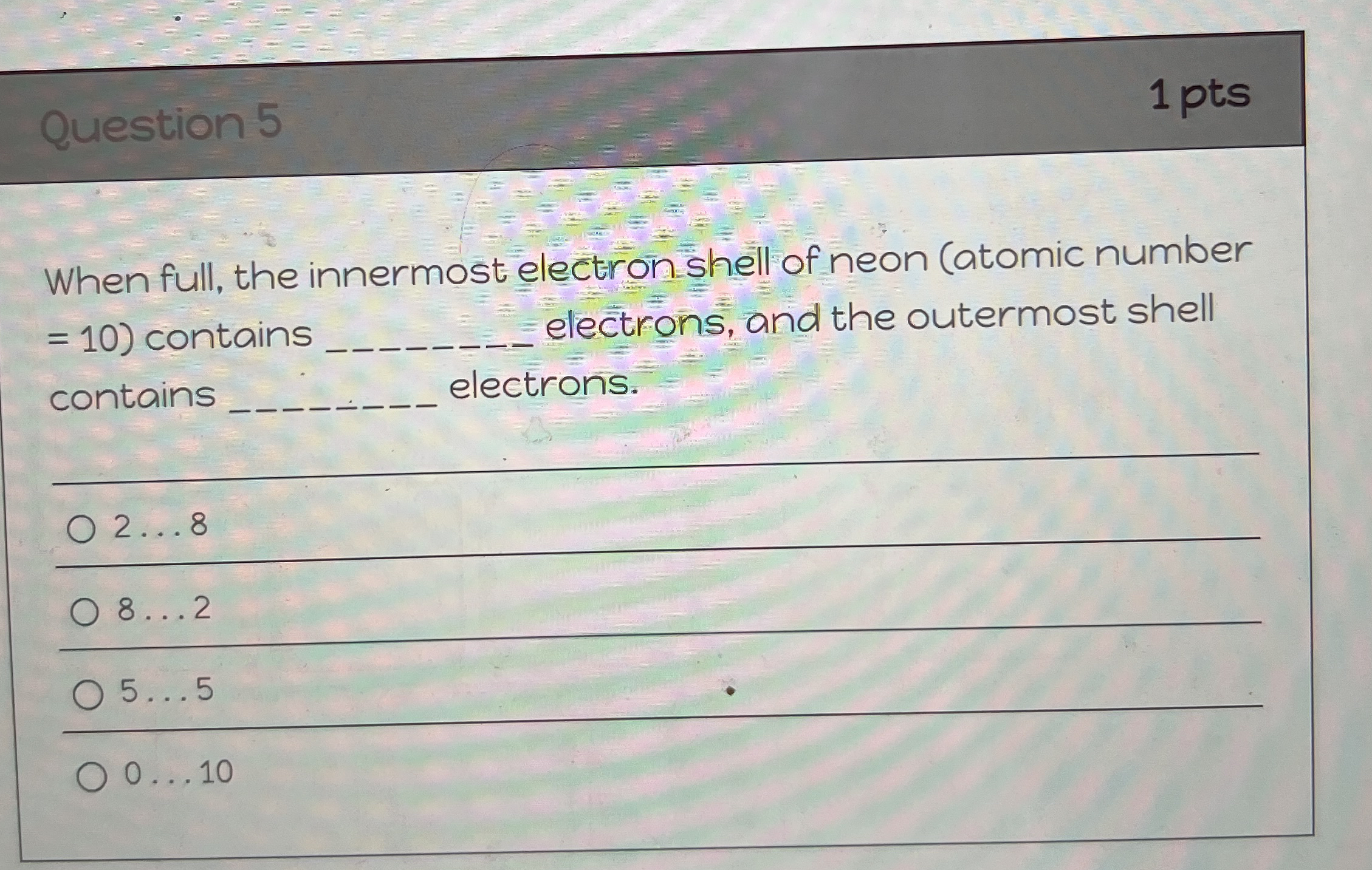 Question 5 1 pts When full, the innermost