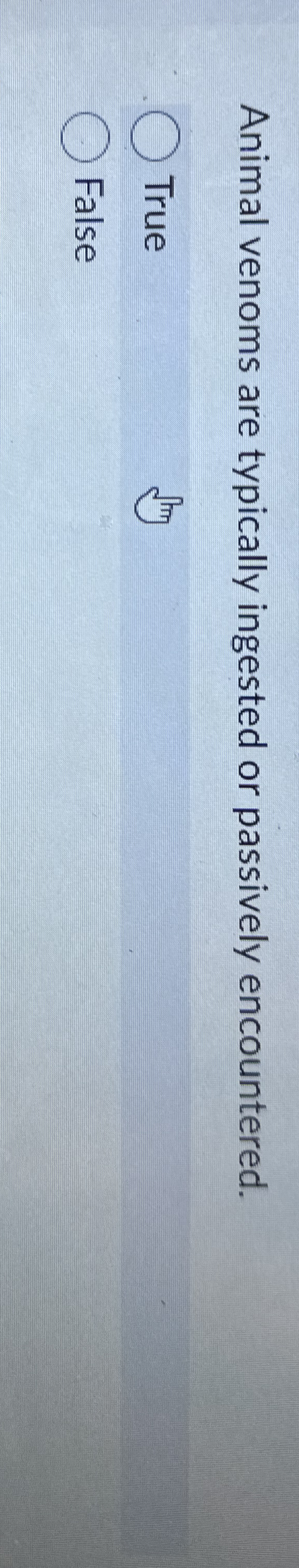 Animal venoms are typically ingested or passively