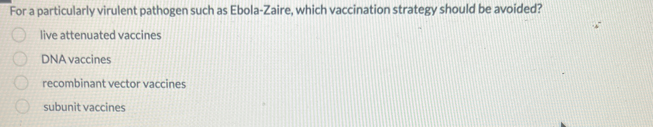 For a particularly virulent pathogen such as