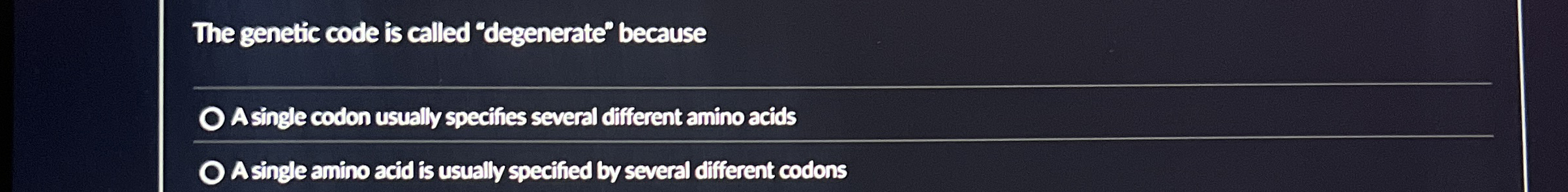 The genetic code is called "degenerate" because q