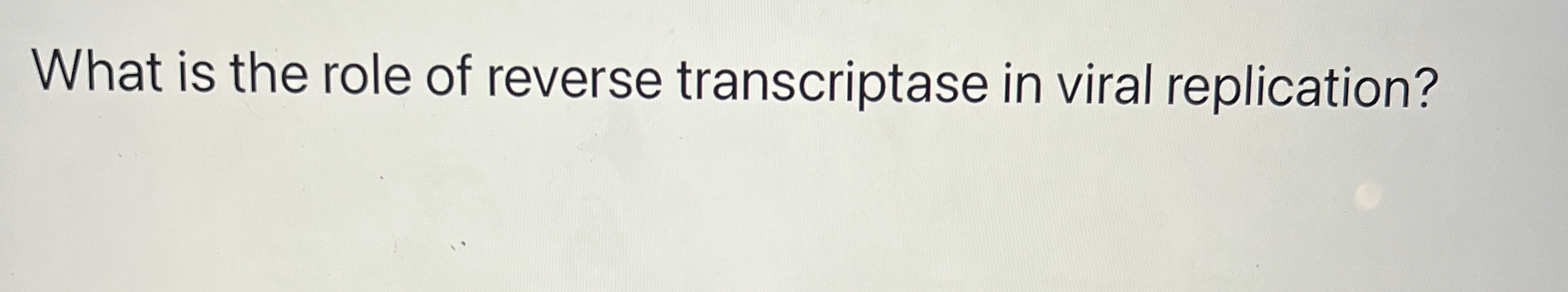 What is the role of reverse transcriptase in