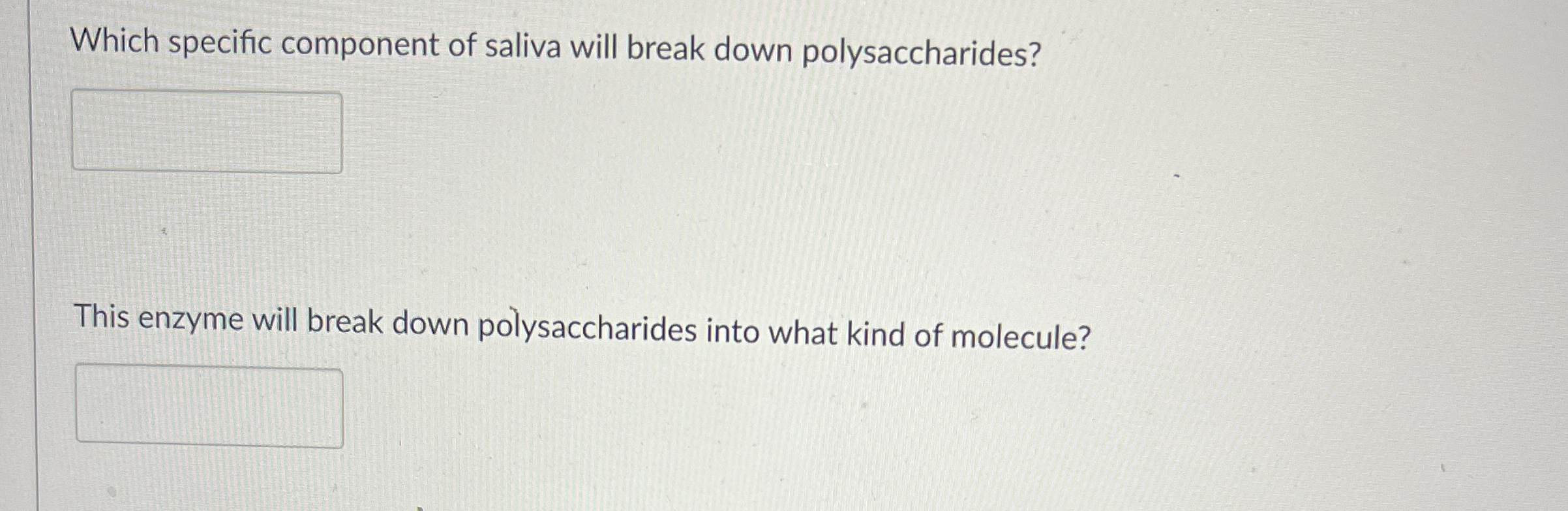 Which specific component of saliva will break