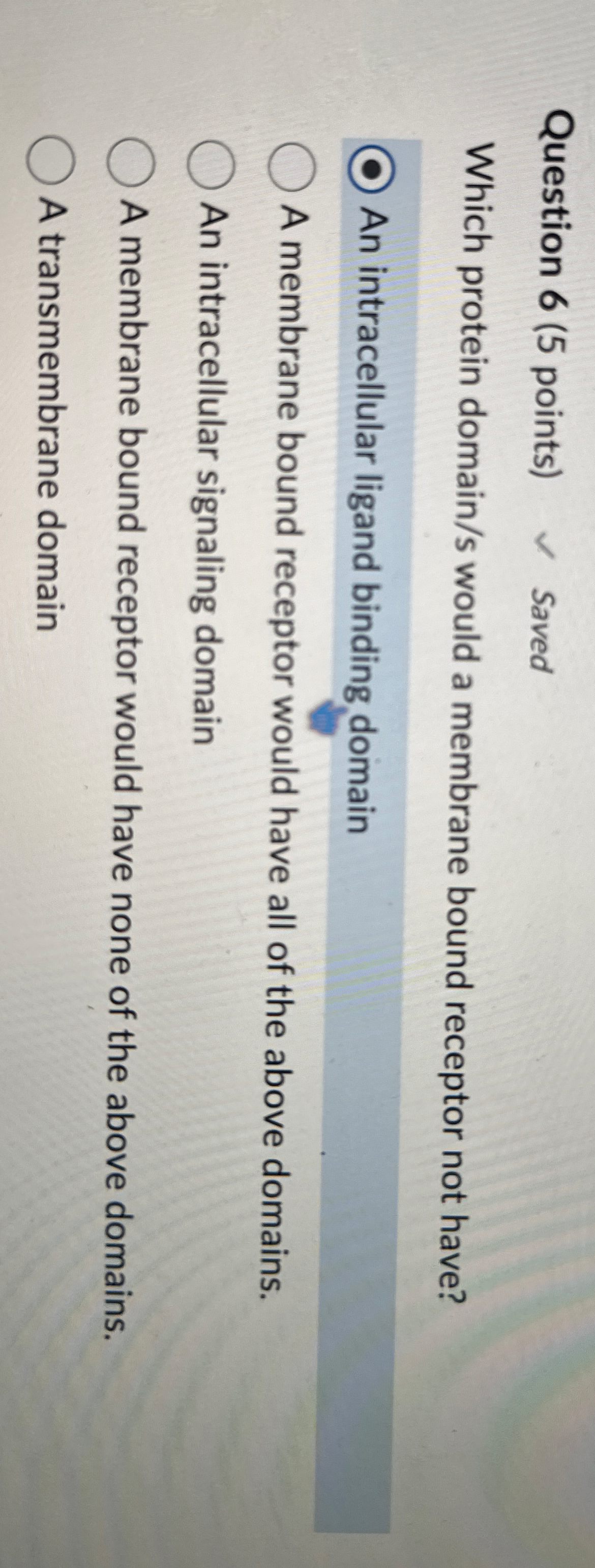 Question 6 ( 5 points ) Saved Which protein