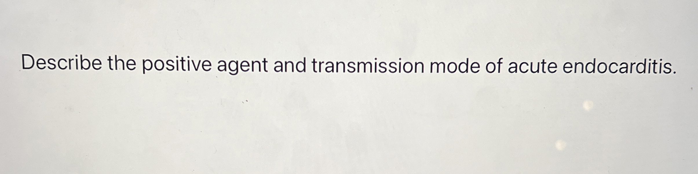 Describe the Causative agent and transmission