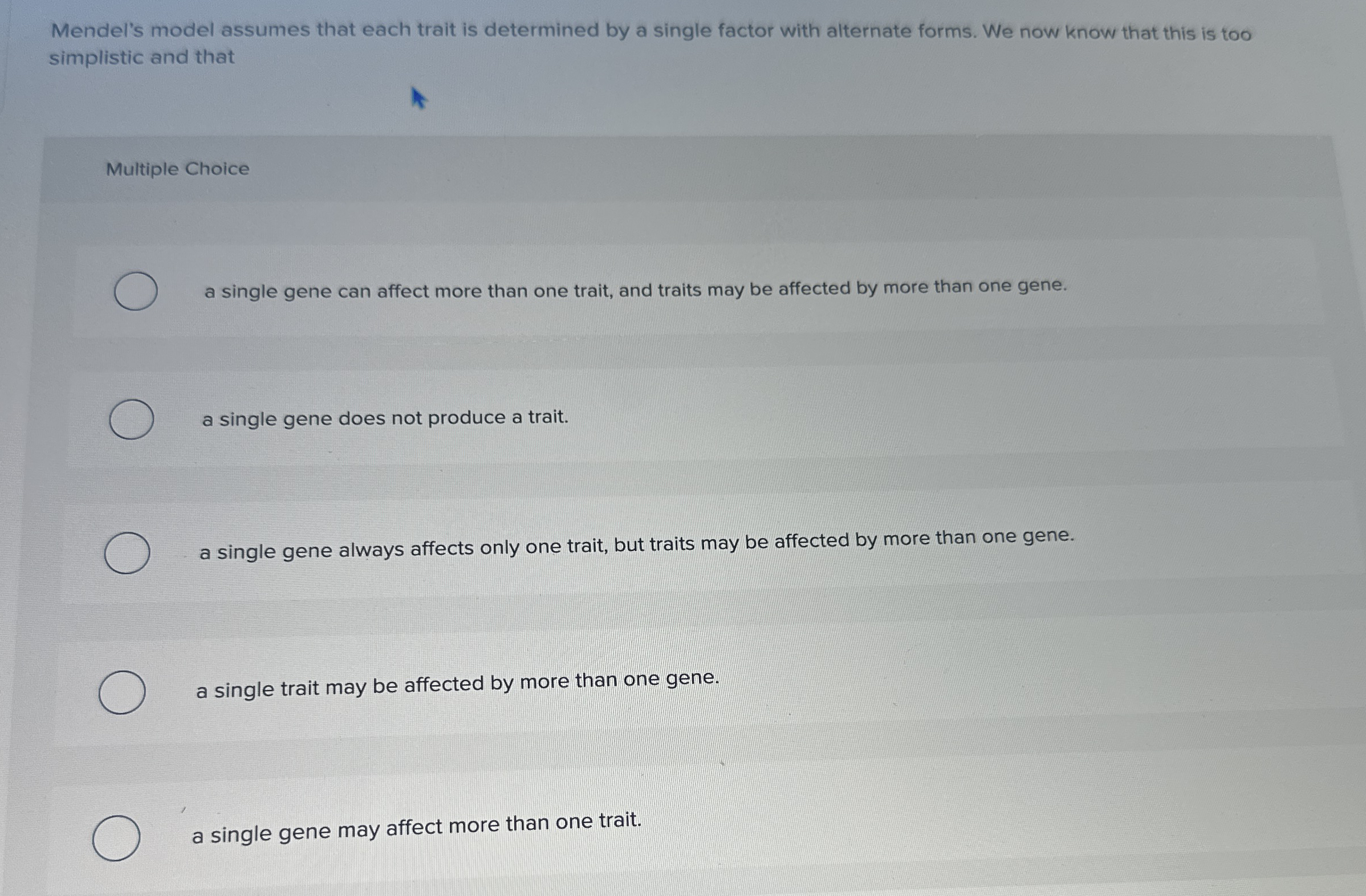 Mendel's model assumes that each trait is