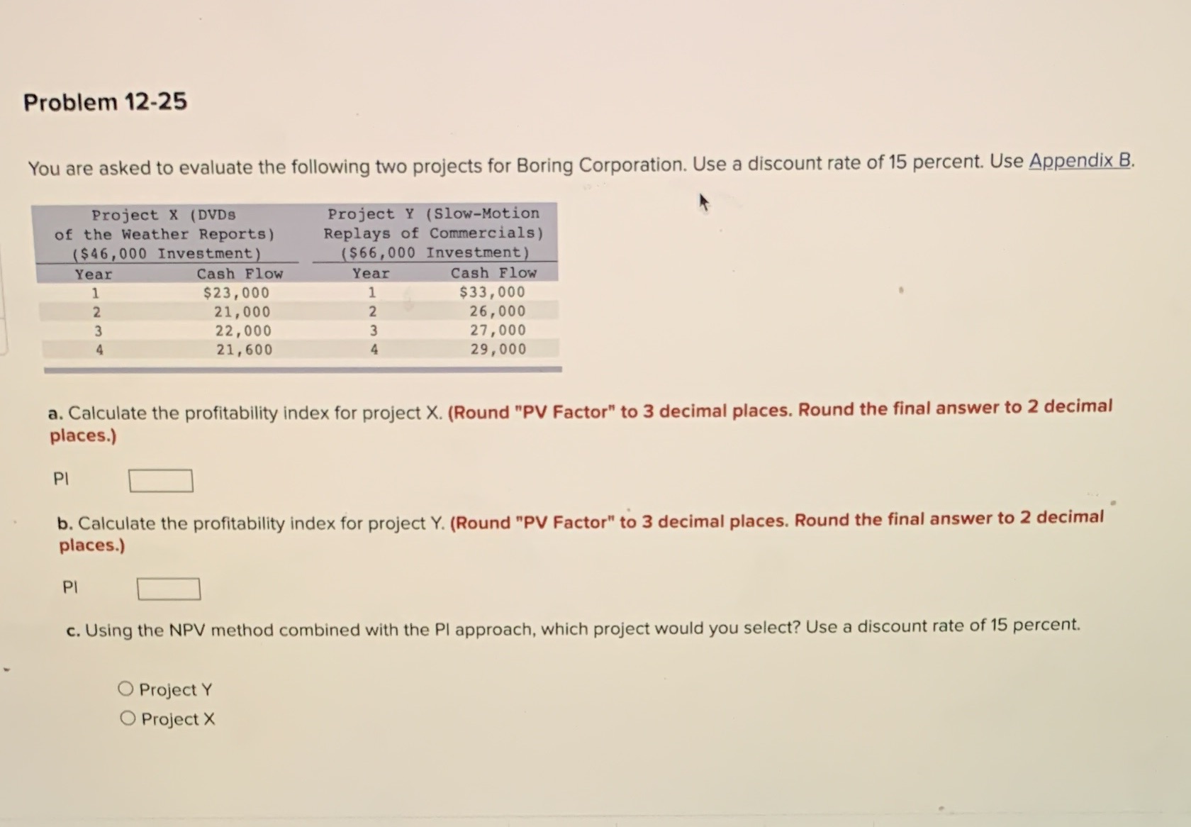Problem 12-25 You are asked to evaluate the