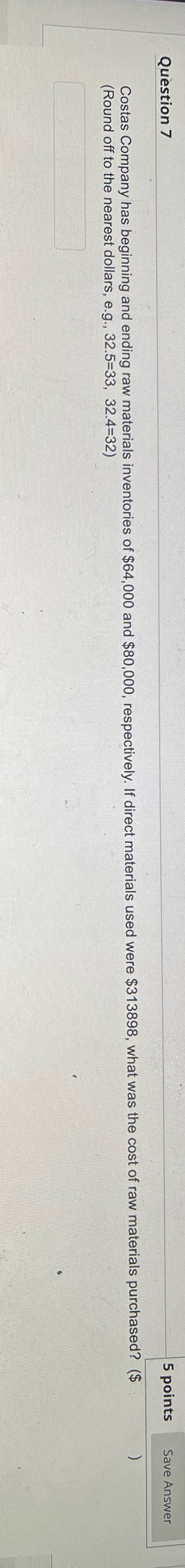 Question 7 5 points Save Answer Costas Company