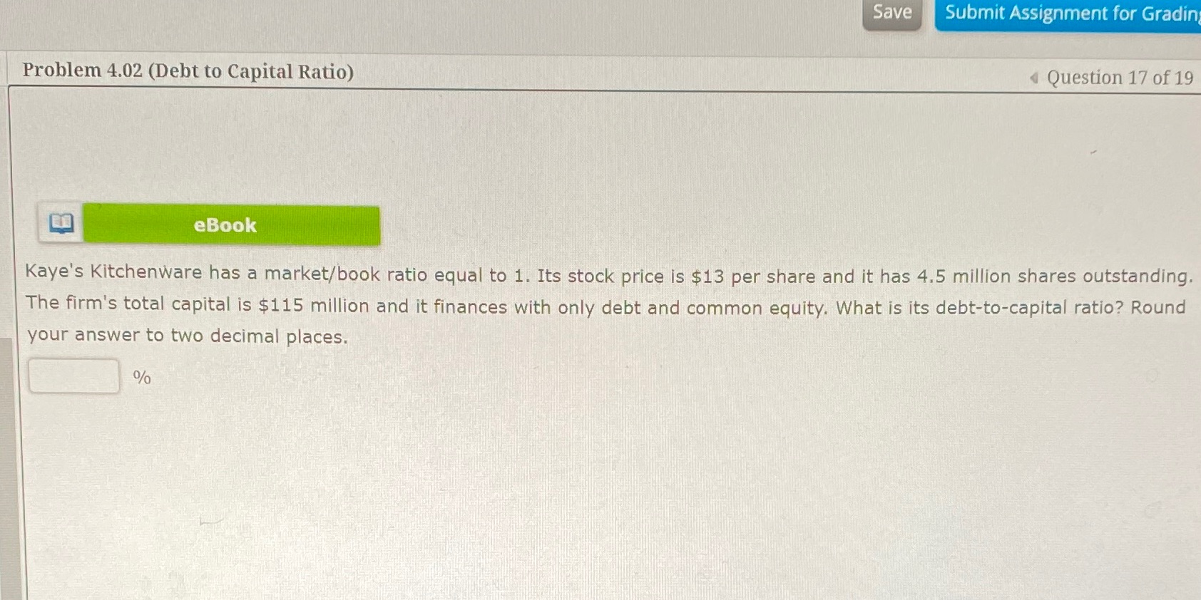 Debt to capital ratio Save Submit Assignment for