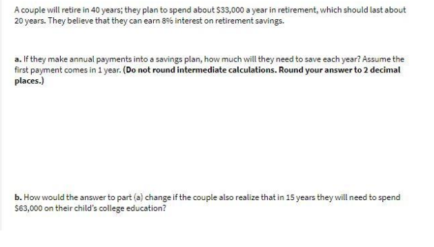 Please help A couple will retire in 40 years;