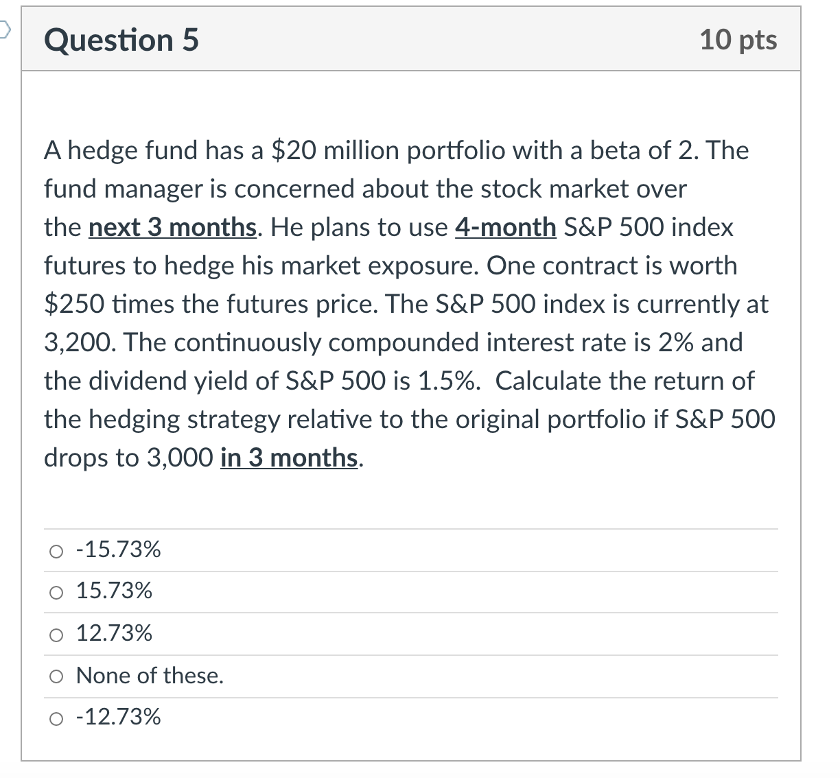 3 Question 5 10 pts A hedge fund has a $20