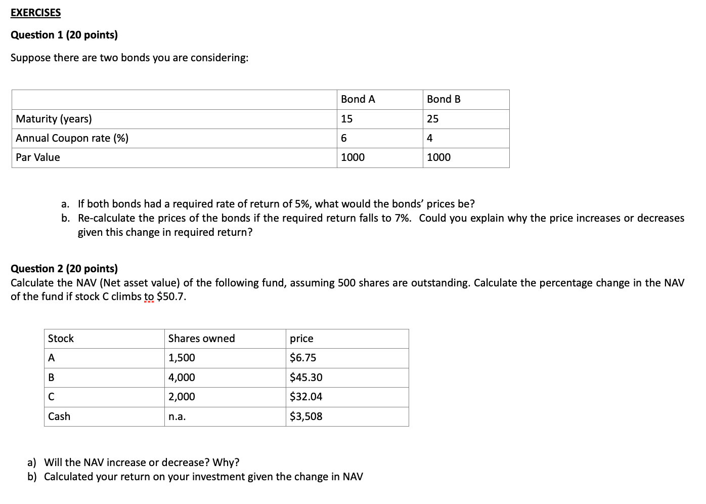 EXERCISES Question 1 (20 points) Suppose there