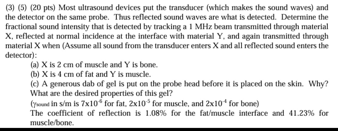 (3) (5) (20 pts) Most ultrasound devices put the