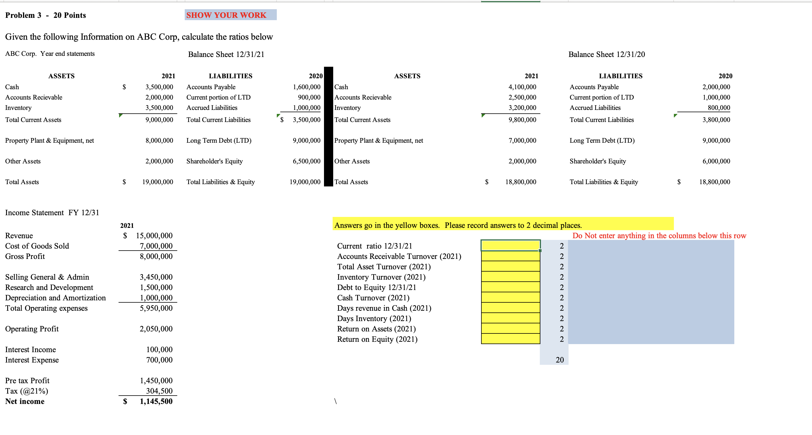 Problem 3 - 20 Points SHOW YOUR WORK Given the