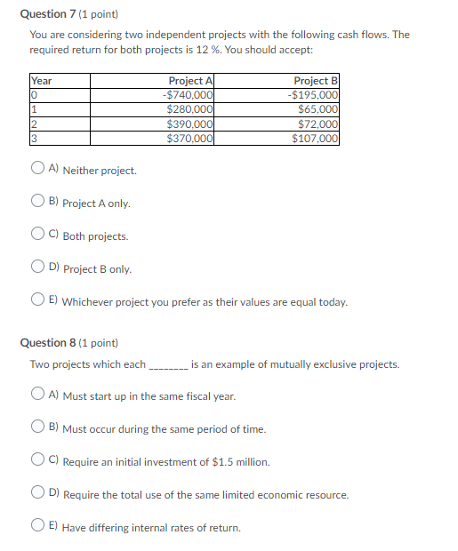Question 7 (1 point) You are considering two