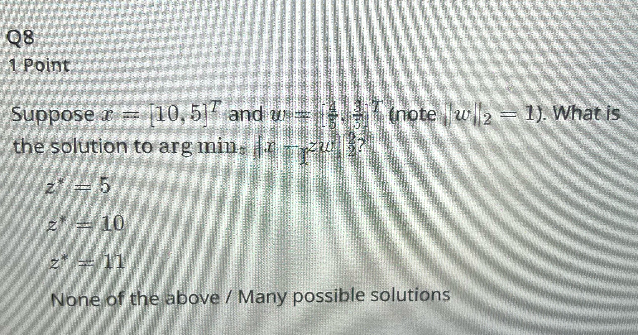 Q8 1 Point Suppose x = [10, 5] and w = =, 5 .