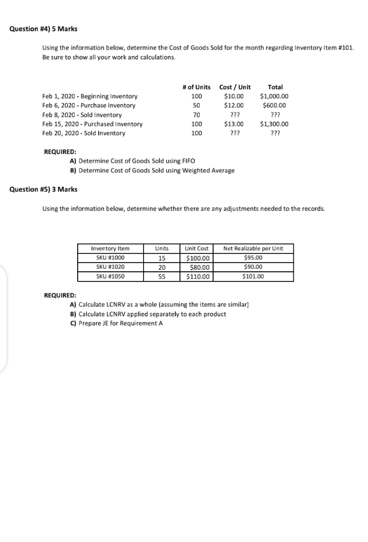 Question #4) 5 Marks Using the information below,