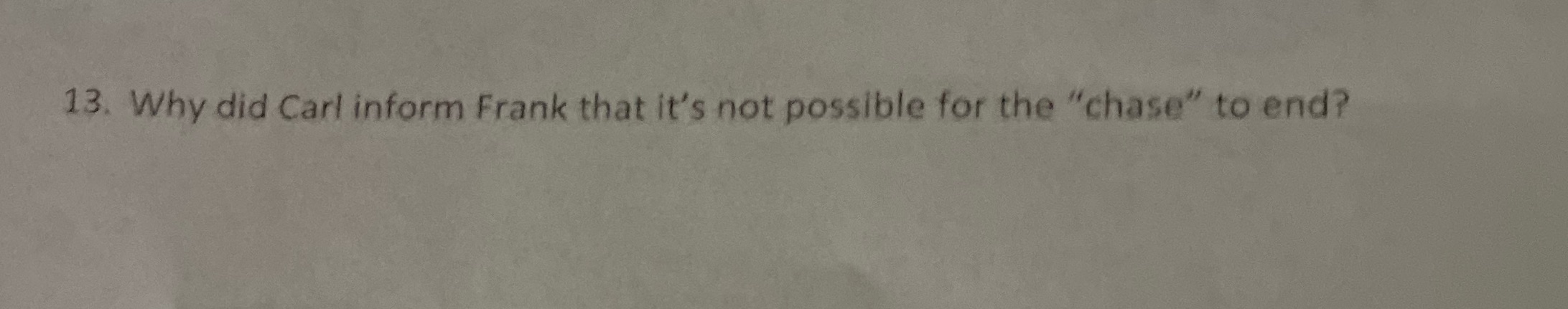 13. Why did Carl inform Frank that it's not
