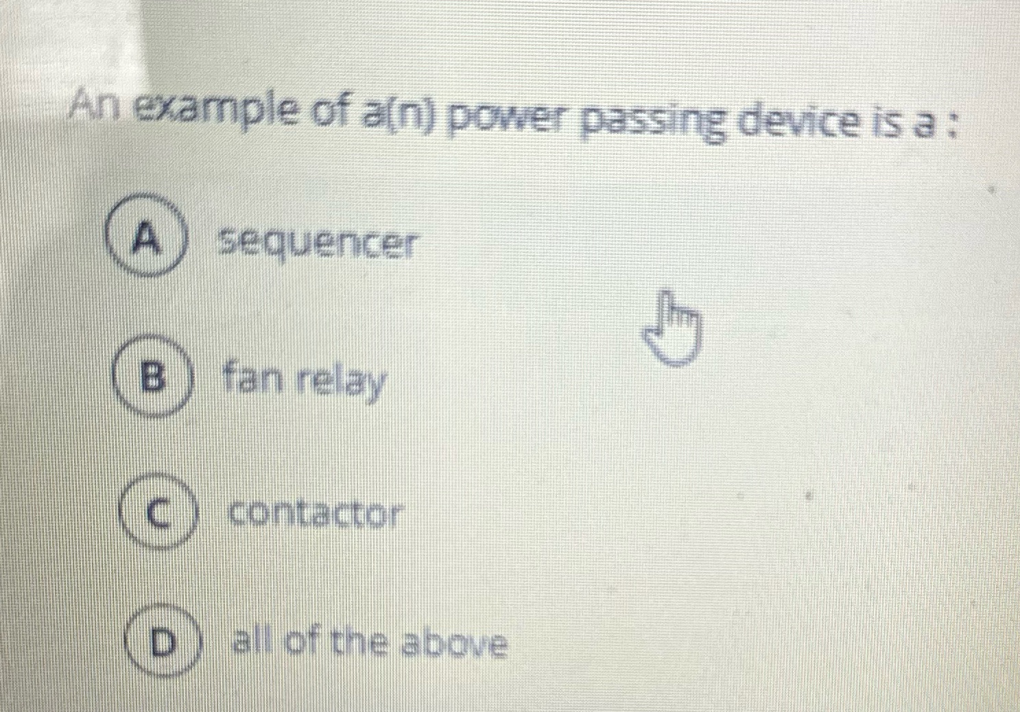 An example of a(n) power passing device is a : A