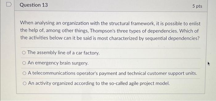 D Question 13 5 pts When analysing an