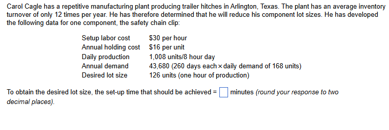 Carol Cagle has a repetitive manufacturing plant