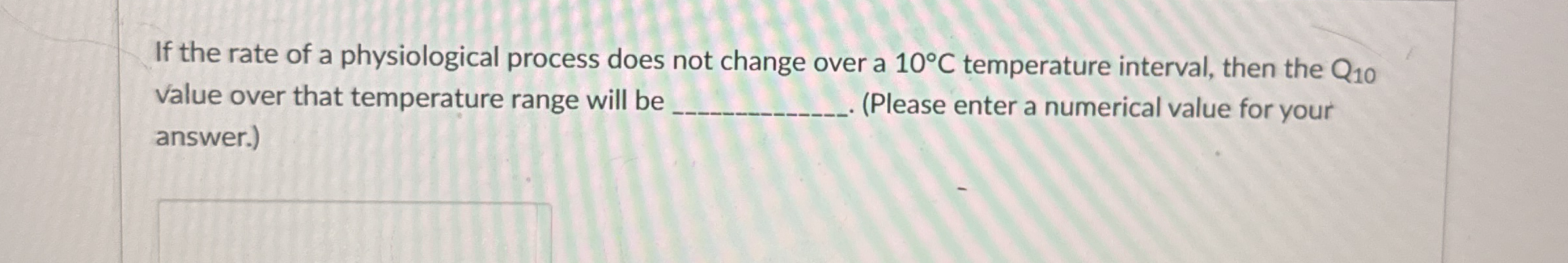 If the rate of a physiological process does not