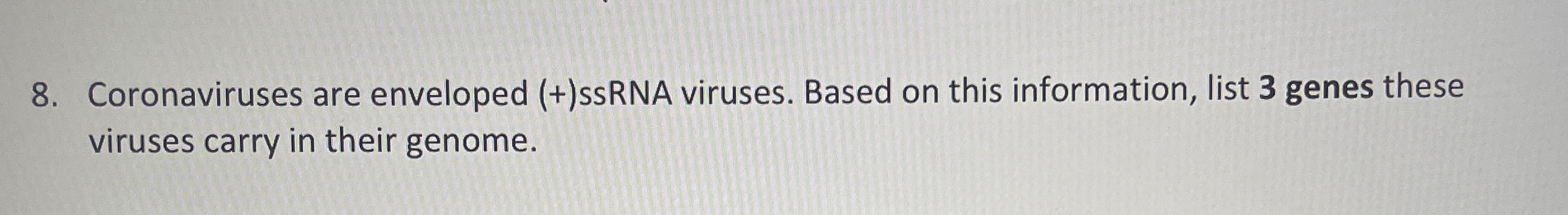 Coronaviruses are enveloped ( + ) ssRNA viruses.