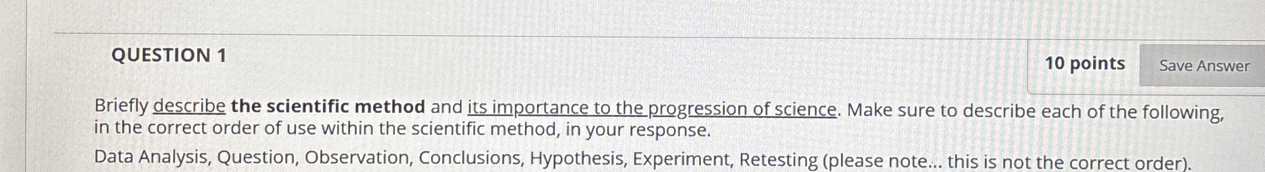 QUESTION 1 1 0 points Briefly describe the