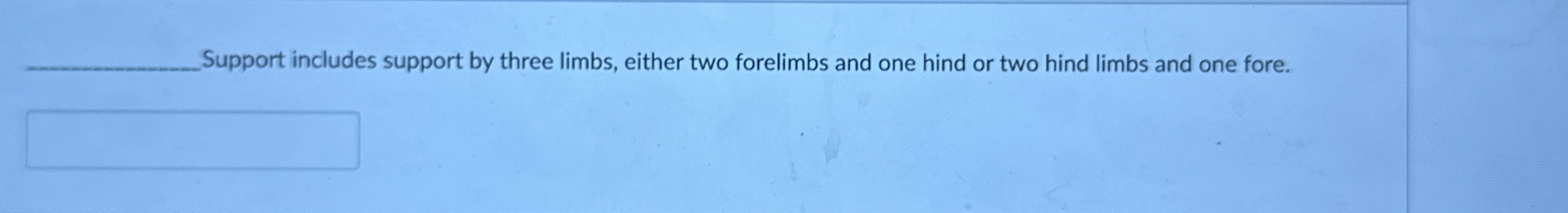 Support includes support by three limbs , either